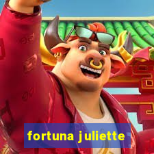 fortuna juliette